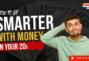 How to Be Smart With Money in Your 20s A Guide to Financial Success