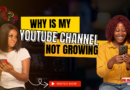 Why Your YouTube Channel Is Not Growing - Online Money Hacks