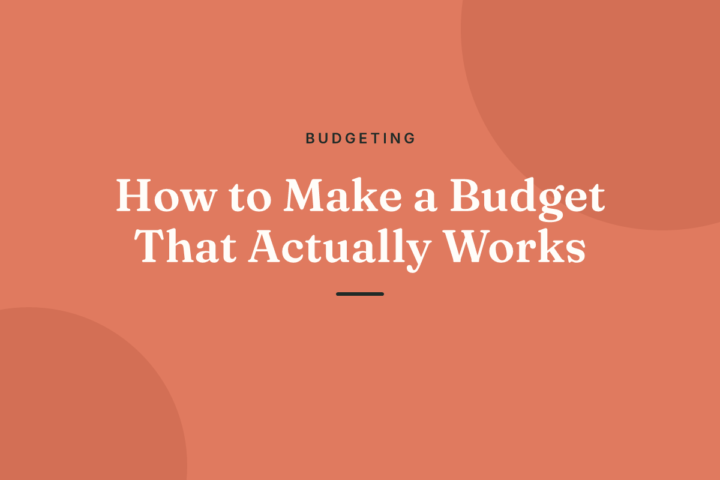 How to Make a Budget That Actually Works