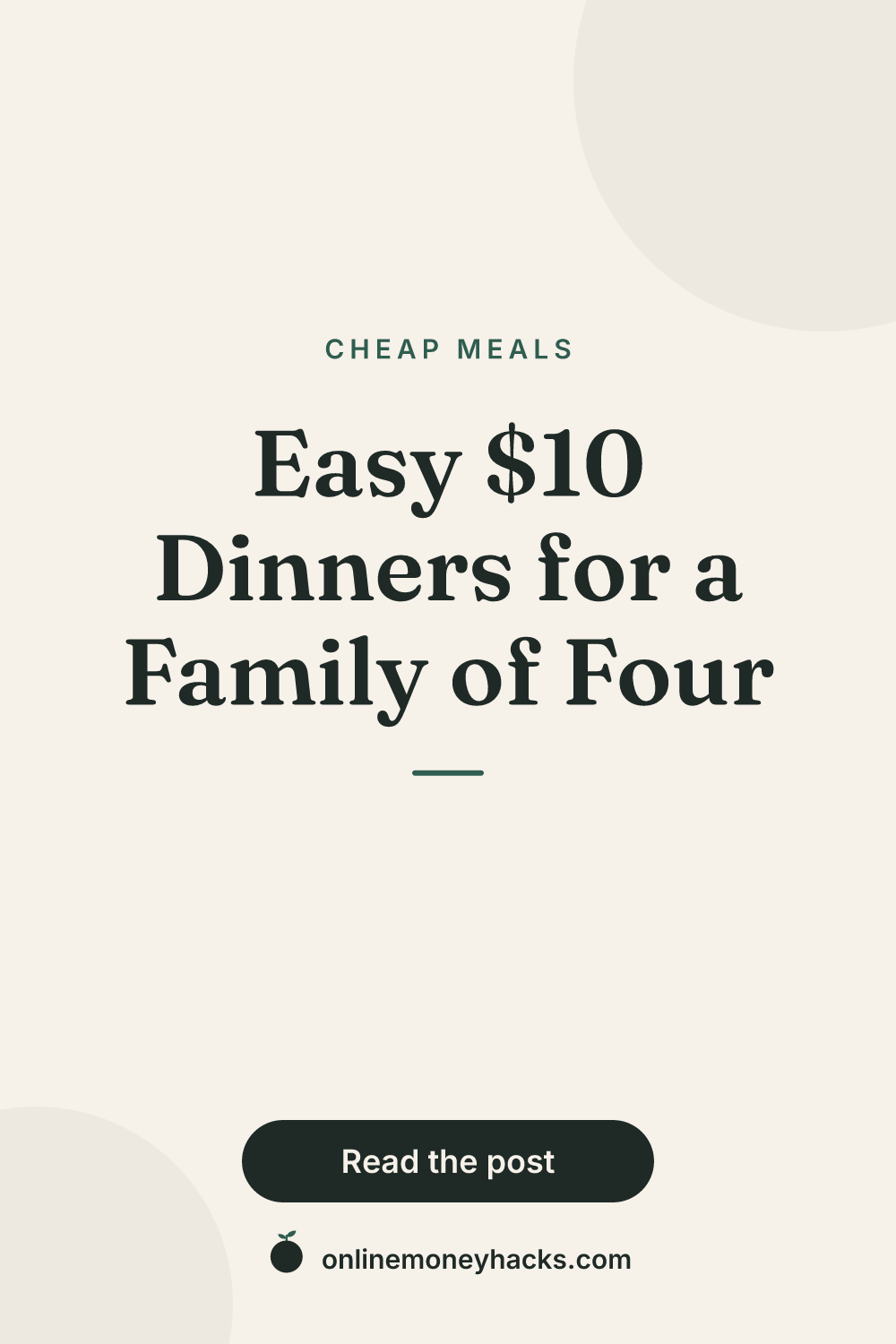 Easy $10 Dinners for a Family of Four