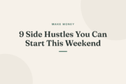 9 Side Hustles You Can Start This Weekend